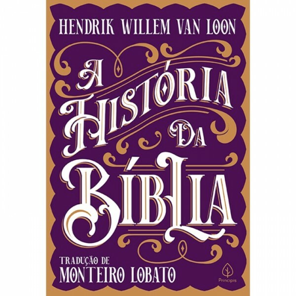 A Historia da Bíblia | Clássicos da Literatura Cristã | Hendrik Willem Van Loon