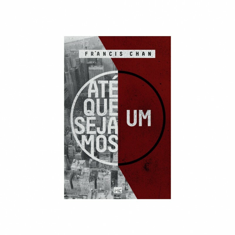 Ate que sejamos um | Francis Chan