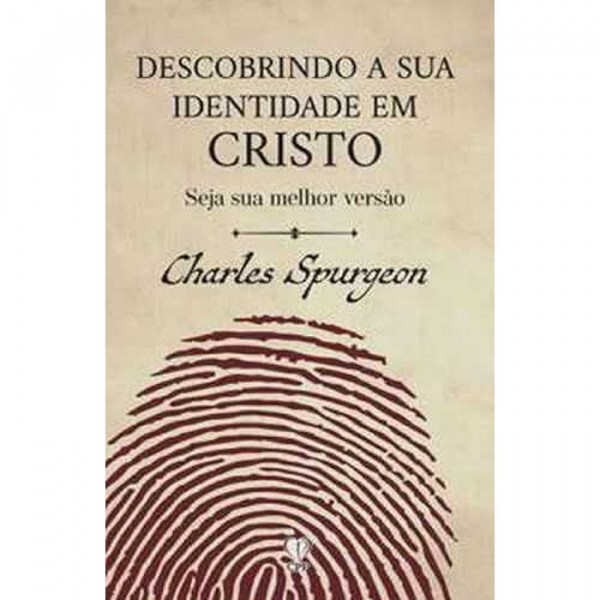 Descobrindo a Sua Identidade em Cristo | Charles Spurgeon