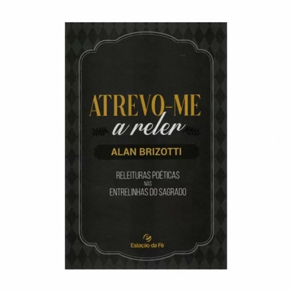 Atrevo-me a reler | Alan Brizotti