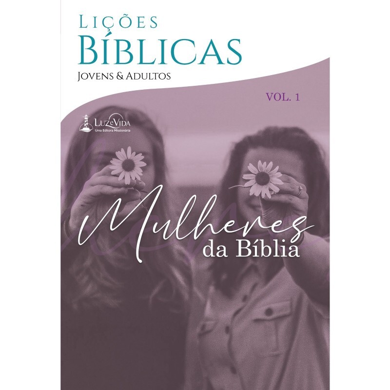 Revista Lições Bíblicas | Mulheres da Bíblia Vol 01