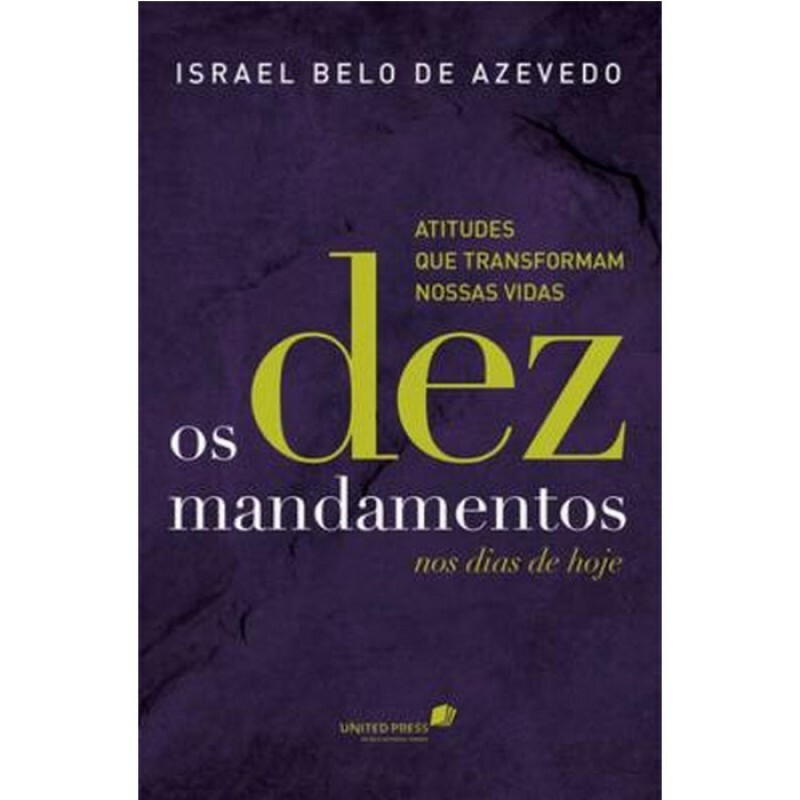 Os Dez Mandamentos nos Dias De Hoje | Israel Belo De Azevedo