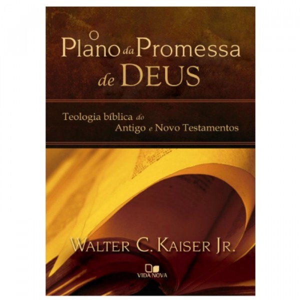 O Plano da Promessa de Deus | Walter C. Kaiser Jr
