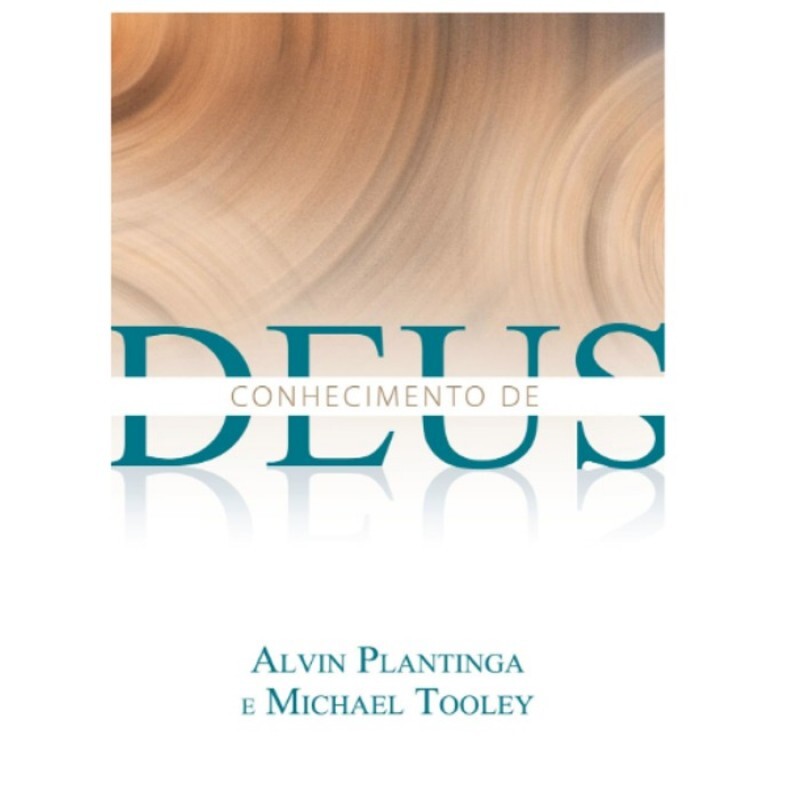 Conhecimento de Deus | Alvin Plantinga & Michael Tooley