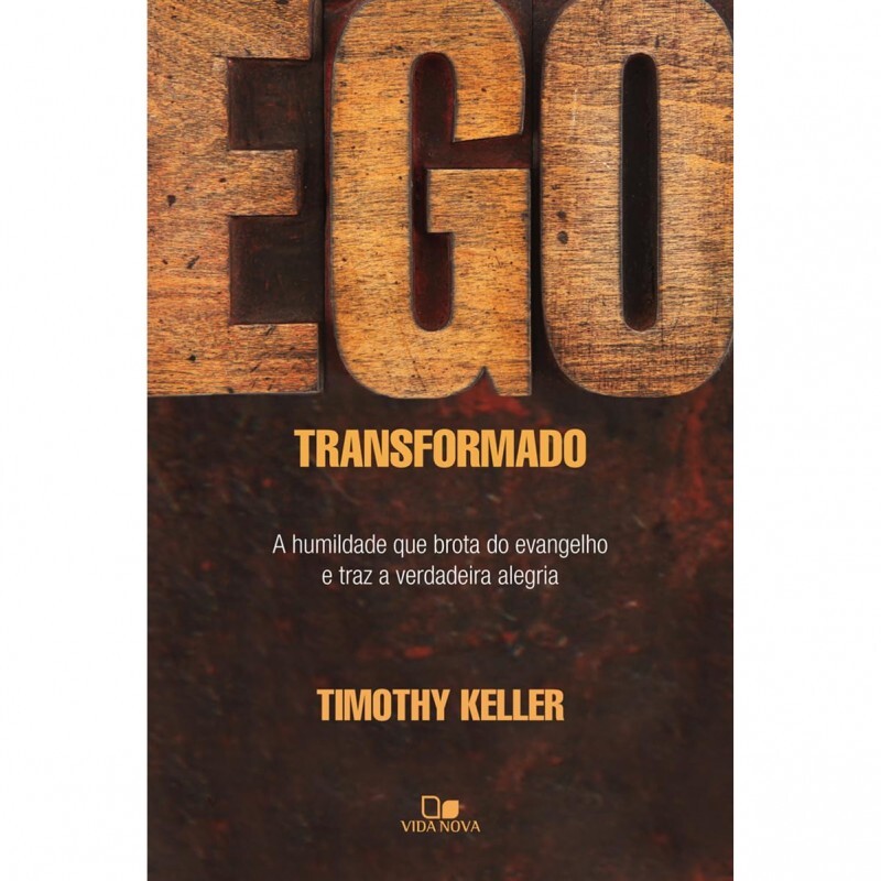 Ego Transformado | Timothy Keller