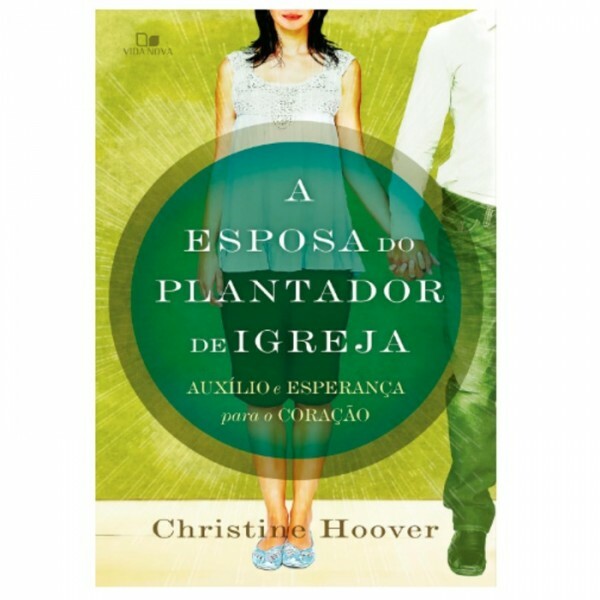 A Esposa do Plantador de Igreja | Christine Hoover