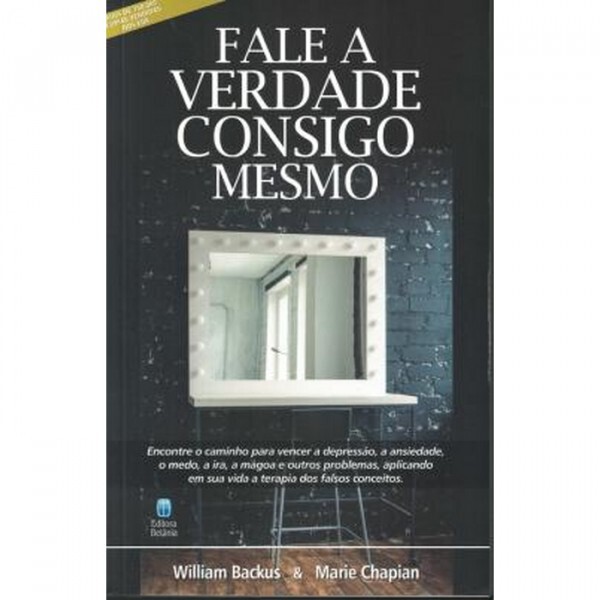 Fale a Verdade Consigo Mesmo | William Backus, Marie Chapian