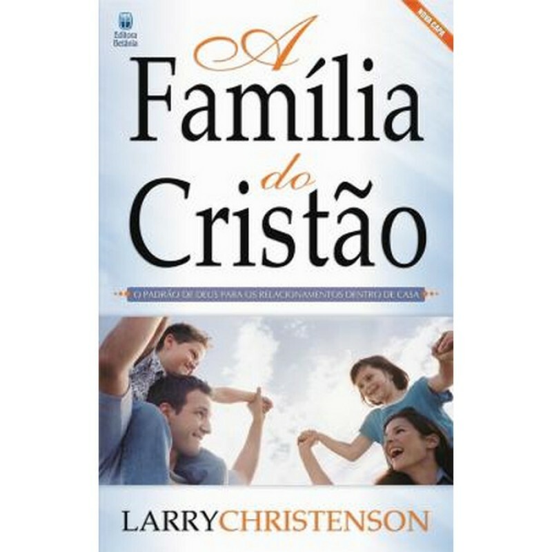 A Família do Cristão | Larry Chistenson