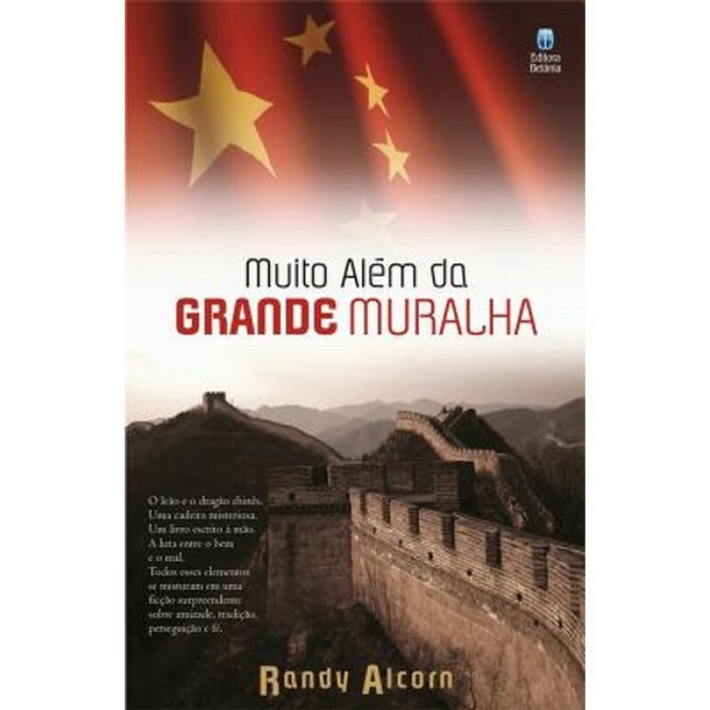 Muito Além da Grande Muralha | Randy Alcorn