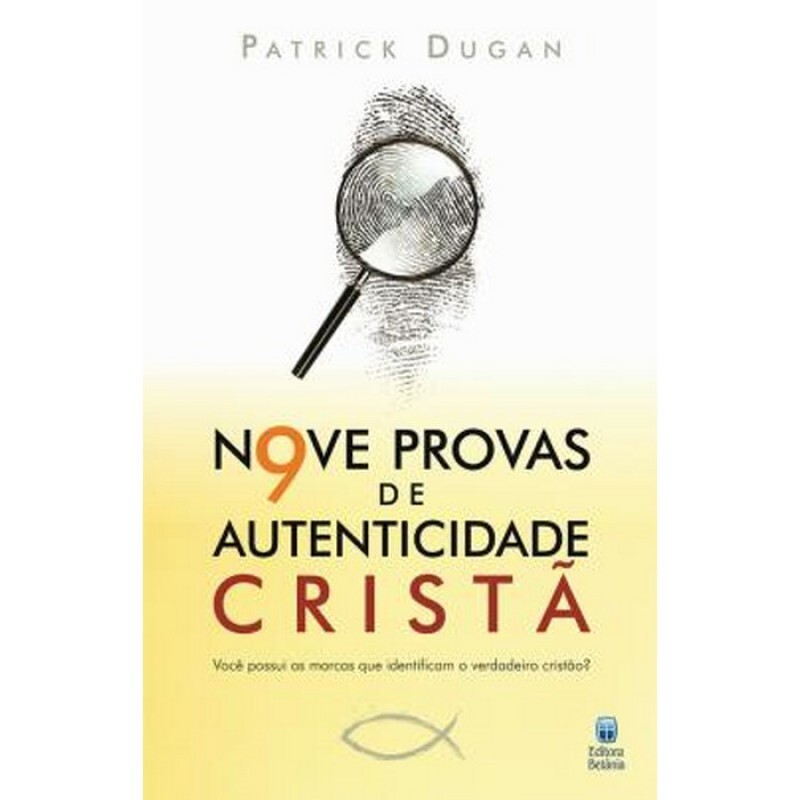 Nove Provas de Autenticidade Cristã | Patrick Dugan