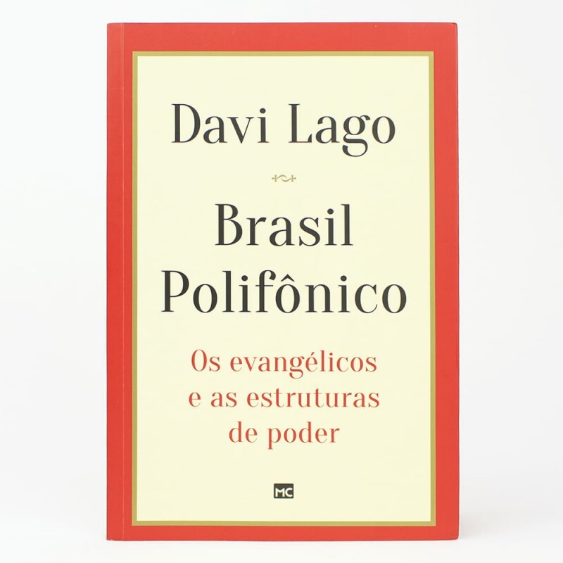 Brasil Polifônico: Os Evangélicos E As Estruturas De Poder | Davi Lago