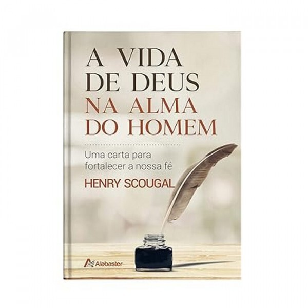 A vida de Deus na alma do homem | Henry Scougal