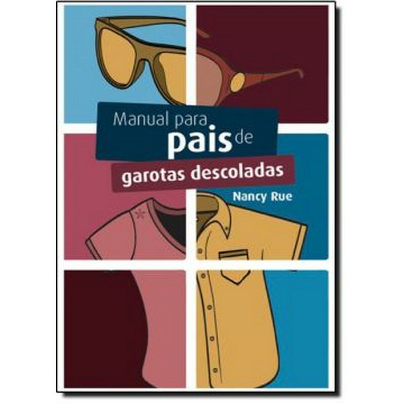 Manual Para Pais de Garotas Descoladas | Nancy Rue