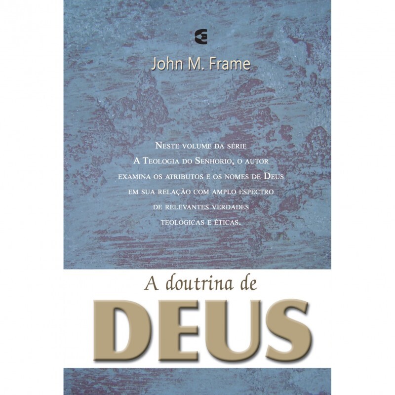 A Doutrina de Deus | John M. Frame