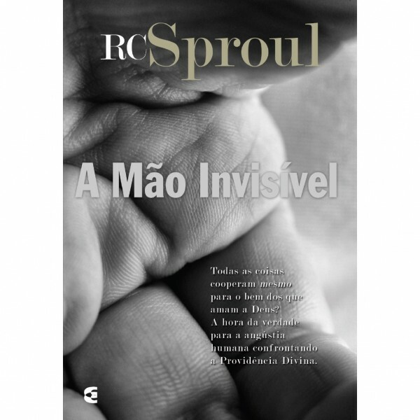 A Mão Invisível | RC Sproul