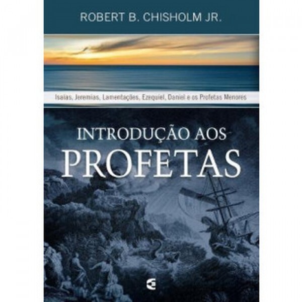 Introdução Aos Profetas | Robert B. Chisholm Jr