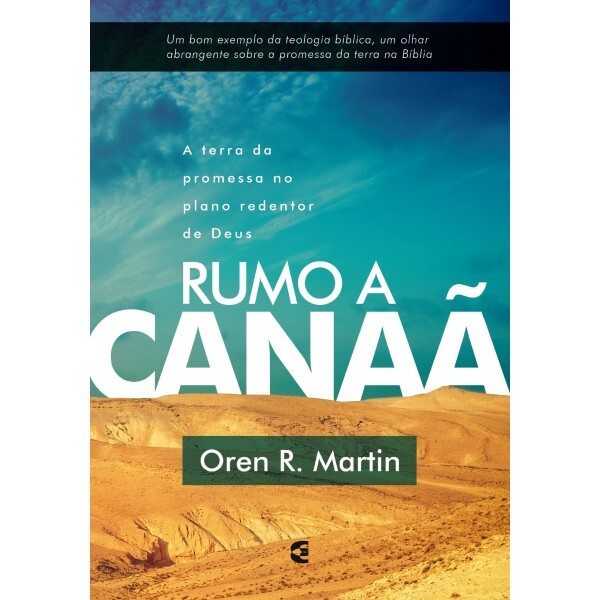 Rumo a Canaã | Oren R. Martin