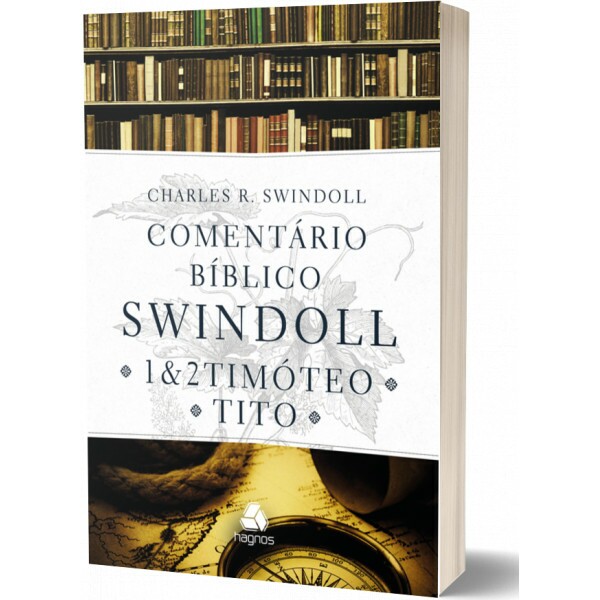 Comentário Bíblico 1 e 2 Timóteo e Tito | Charles R. Swindoll