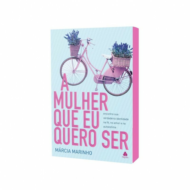 A Mulher que eu quero ser | Marcia Marinho