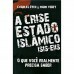 A Crise Estado Islâmico. Isis (Eiis) | Charles Dyer & Mark Tobey