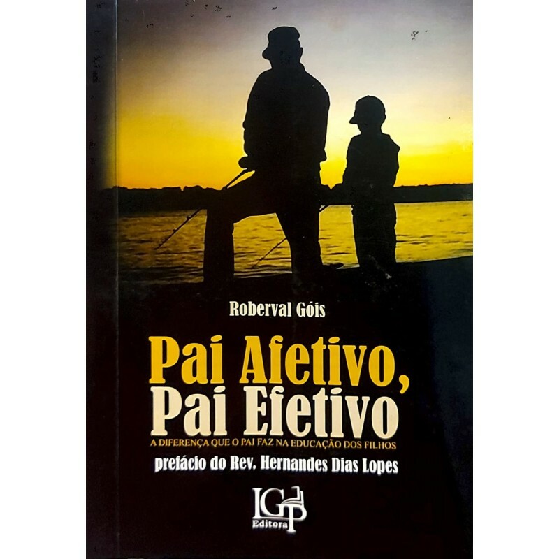 LV Pai Afetivo, Pai Efetivo | Roberval Góis